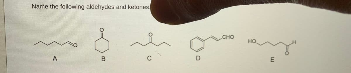 Name the following aldehydes and ketones.
CHO
HO
C
A,
