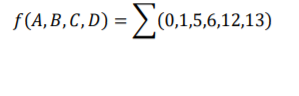 F(A,B,C, D) = > (0,1,5,6,12,13)
%3D
