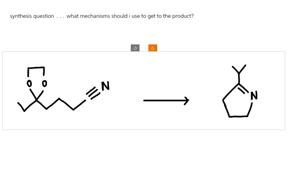 synthesis question . . . what mechanisms should i use to get to the product?
=N
د
C