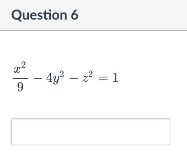Question 6
x2
– 4y? – 22 = 1
-
