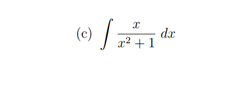(c)
dx
x² + 1
