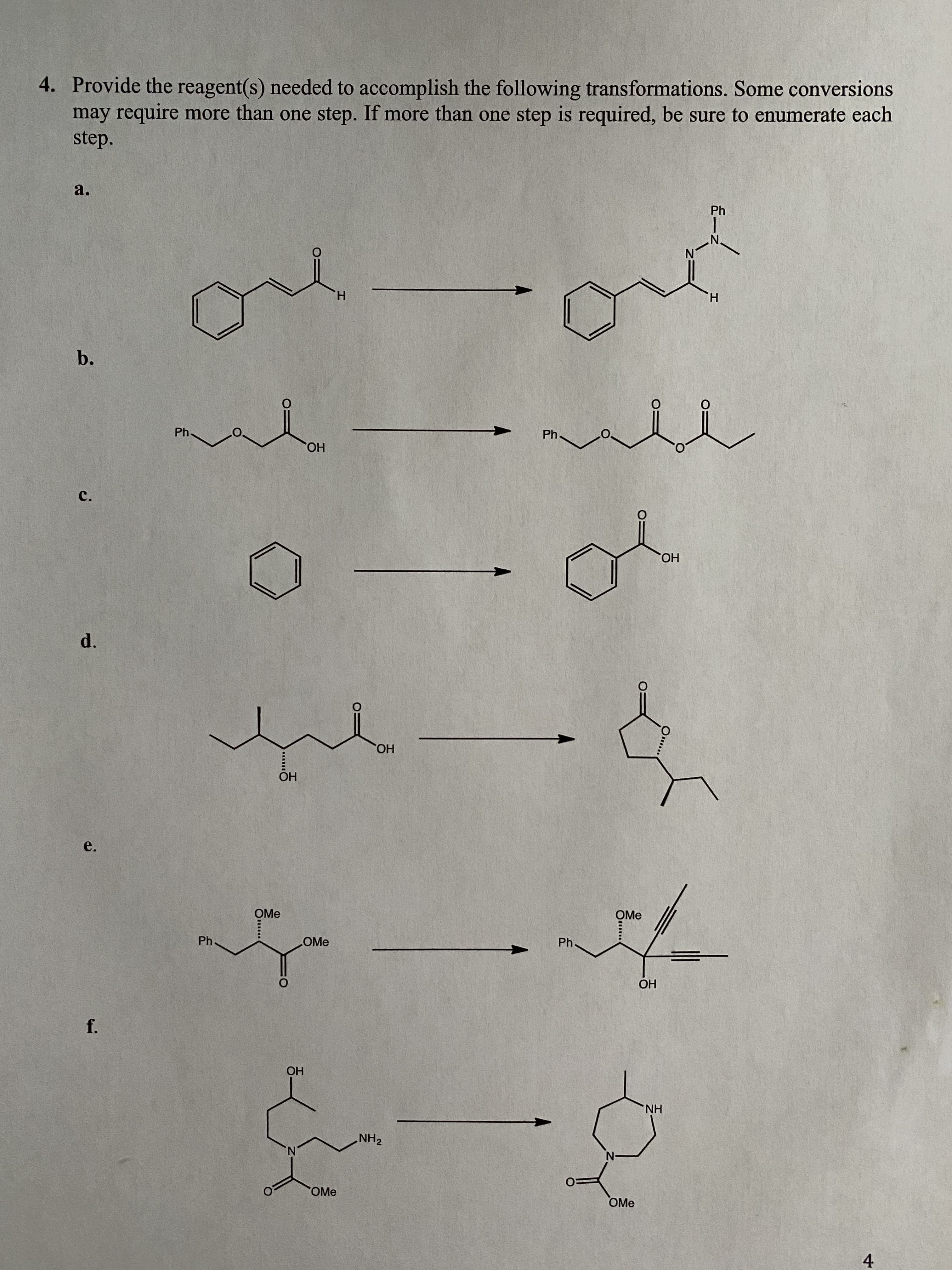 Provide the reagent(s) needed to accomplish the following transformations. Some conversions
may require more than one step. If more than one step is required, be sure to enumerate each
step.
