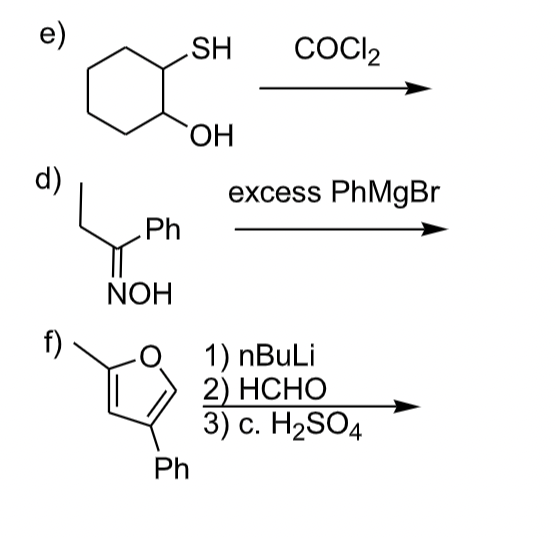 e)
.SH
COCI2
HO
excess PhMgBr
d)
Ph
NOH
f)
1) nBuLi
2) НСНО
3) с. Н2SO4
Ph
