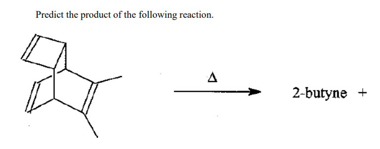 Predict the product of the following reaction.
Δ
2-butyne +