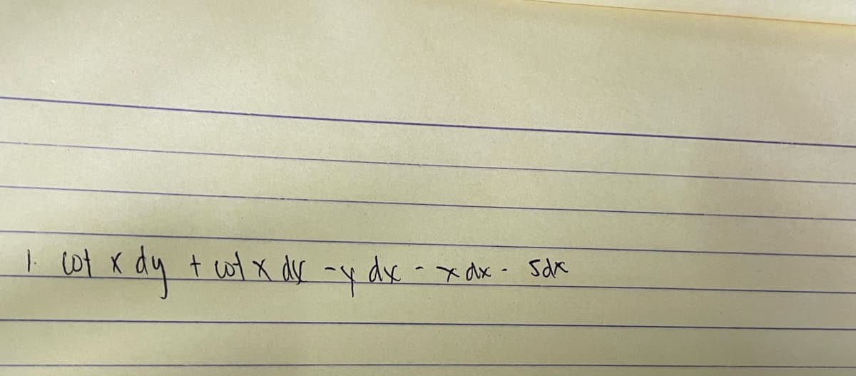 1. Cot
cot x dy + ct x dx -y dx
xdx Sdx