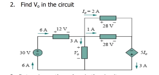 2. Find V, in the circuit
1,=2A
28 V
6 A
12 V
1A
3 A
28 V
30 V
V.
51,
6 A
At
+3A
