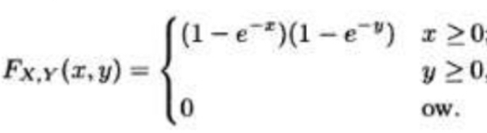 (1-e)(1-e) ≥0
Fx,y(x,y) =
y≥0.
OW.