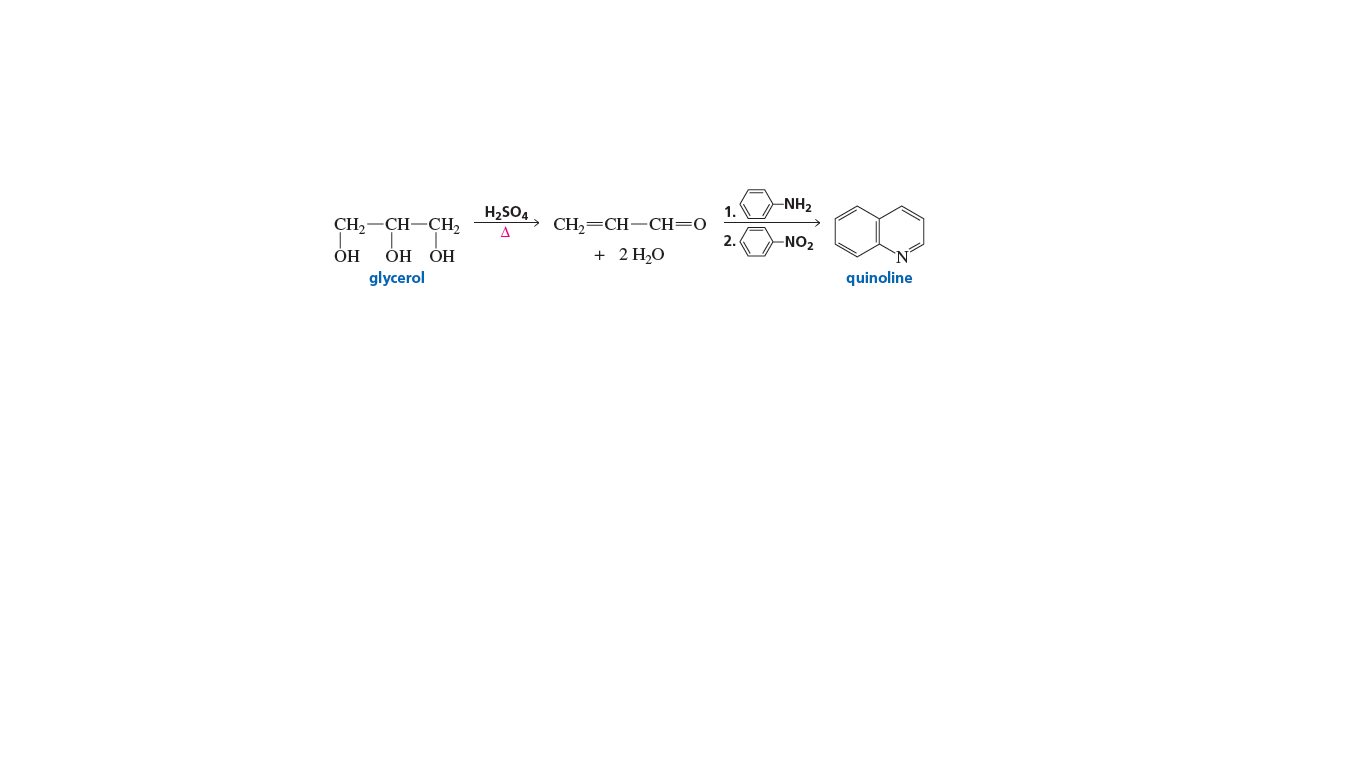 NH2
H2SO4
CH, —СН—СН,
1.
CH,=CH-CH=0
2.
-NO2
ОН
2 H,O
glycerol
НО НО
quinoline
