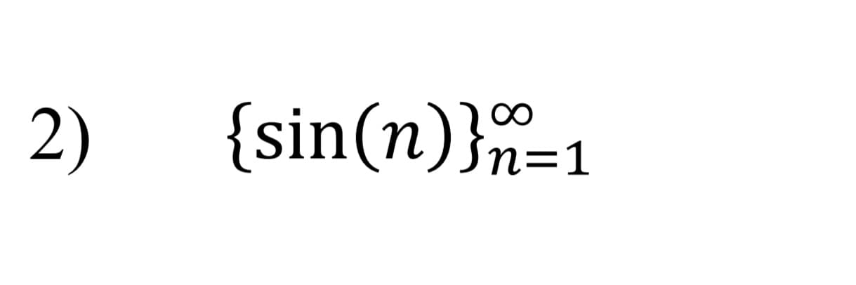 2)
{sin(n)}=1
