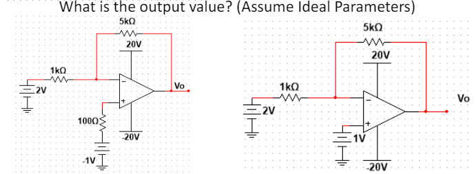 2V
What is the output value? (Assume Ideal Parameters)
5kQ
5kQ
1kQ
10005
m
20V
-20V
Vo
2V
1kQ
HI
1V
20V
-20V
Vo