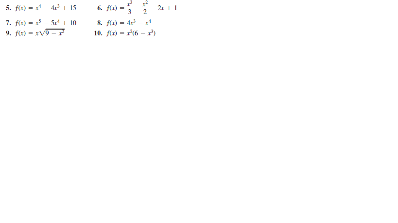 5. f(x) = x – 4r³ + 15
6. flx) =-5-
2x + 1
7. f(x) = x – 5xª + 10
9. fx) — ху9 — х!
8. f(x) = 4r3 – xª
10. fx) — х(6 -х3)
