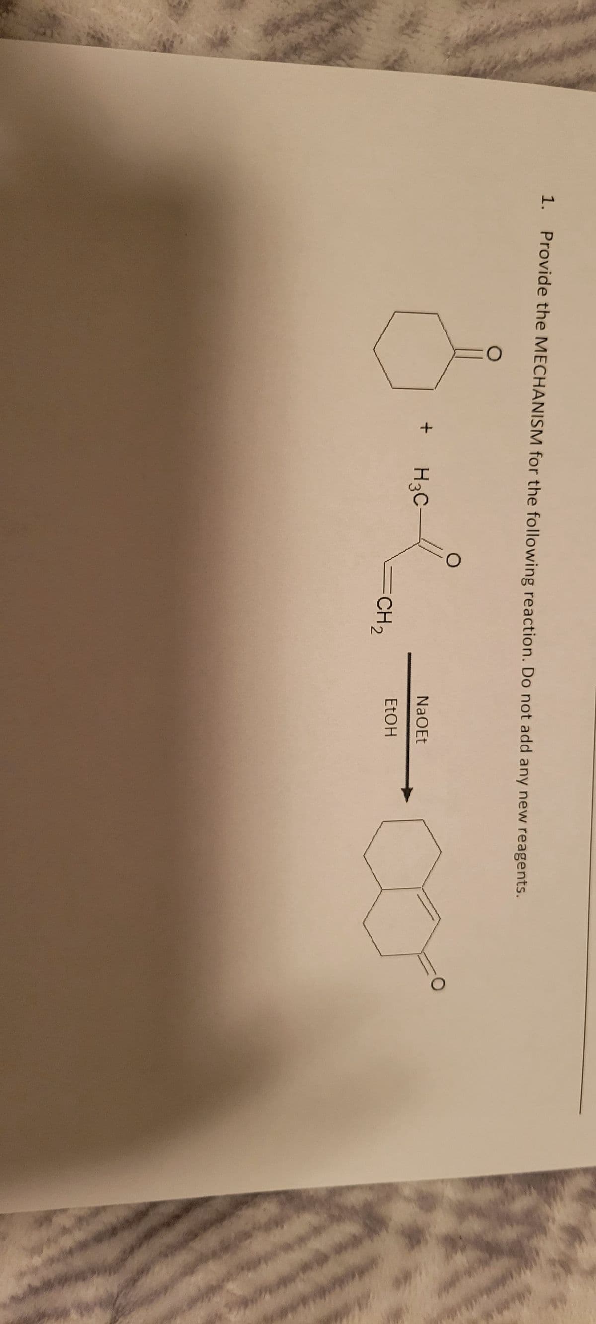1. Provide the MECHANISM for the following reaction. Do not add any new reagents.
O
+
H3C
O
=CH ₂
NaOEt
EtOH
