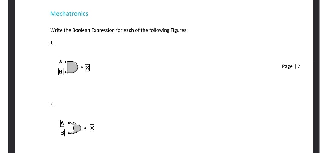 Mechatronics
Write the Boolean Expression for each of the following Figures:
1.
2.
X
Page | 2