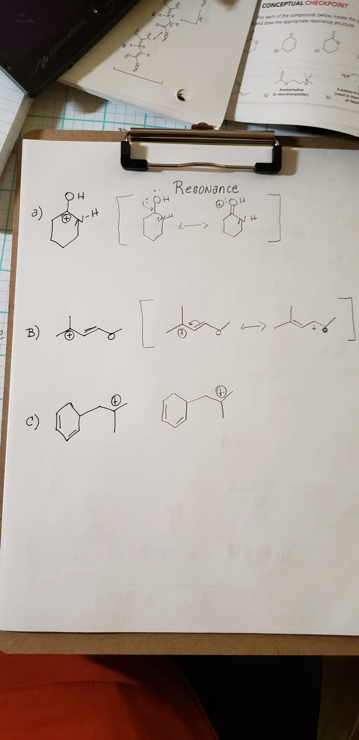 Moog
a)
он
c)
N-H
LOCH3
1-20
O:
H
Resonance
2->
00
CONCEPTUAL CHECKPOINT
and draw the appropriate resonance structure:
For each of the compounds below, locate the F
01 01
So
Acetylcholine
(a neurotransmitter)
H
H
Sun ]
B)
3) bar for ser
(+)
5-Amino-
(used in thera
of hepe