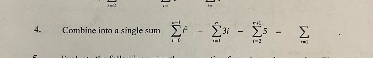 4.
i=2
]
i=
]
i=
n
Combine into a single sum Σi + Σ3
Σ - Σ - Σ - Σ
25
i=2
