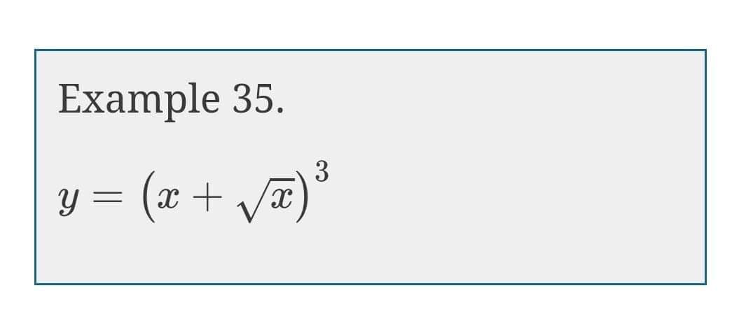Example 35.
3
y = (x + Væ)'
