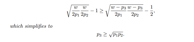 which simplifies to
w w
√ 2p1 2p2
12
w-P3 w - P3
2p1
2p2
P3 ≥ √P1P2.
1
2'