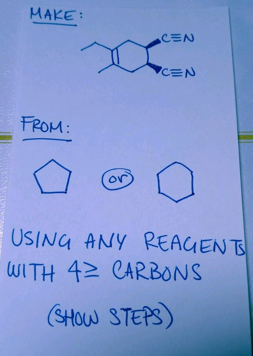 MAKE:
CEN
CEN
FROM:
or
USING ANY REAGENT
WITH 42 CARBONS
(SHOW STEPS)
