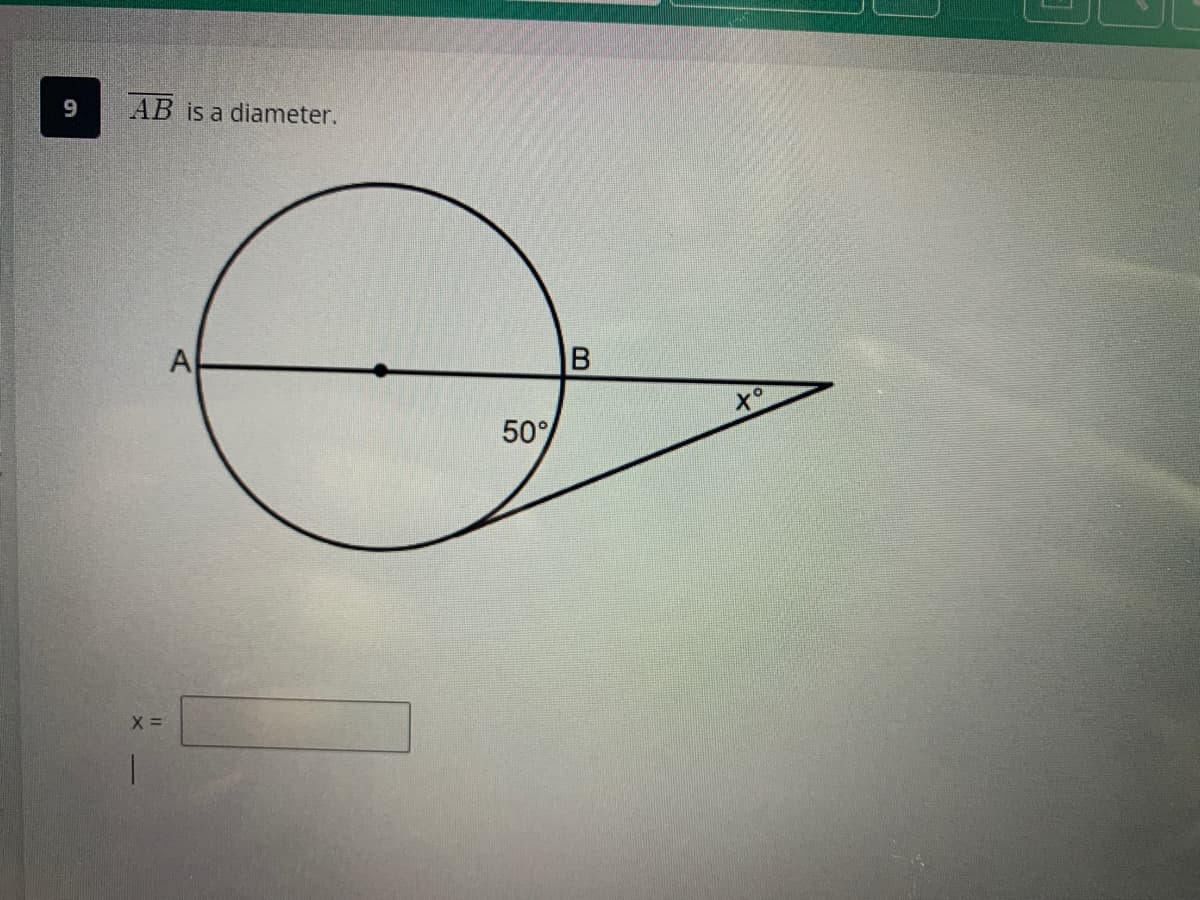 9
AB is a diameter.
X =
A
50%
B
to