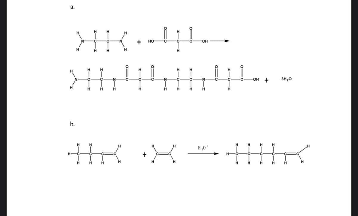 a.
HHH
Н
N-
H
N
HO
H
H
H
H
H
H
H
H
H
H
H
b.
HR X
H
Н
C
-OH
+
3H2O
H₂O*
H
H
H
H
H
H