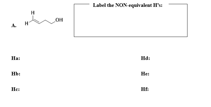 Label the NON-equivalent H's:
H
LOH
H
А.
На:
Hd:
Hb:
Не:
Нс:
Hf:
