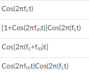 Cos(2nfct)
{1+Cos(2nfmt)]Cos(2n(fct)
Cos[2n(fc+fm)t]
Cos(2nfmt)Cos(2n(f¢t)
