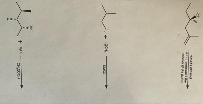 P
Itt.
li
ㅗ
***|||
excess ethanol
(Hint sometimes the
solvent IS the B/Nu)
+ OCH,
+ но
DMSO
CH₂COOH