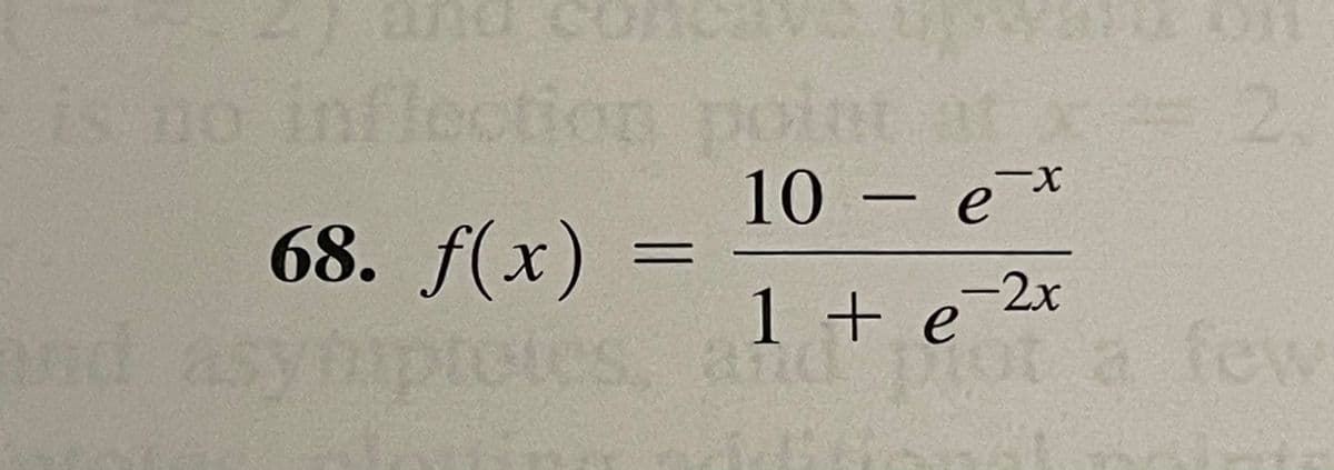 is no inflection pointatx
10 – e*
x-
68. f(x)
and
1 + e-2x
es, and
few
