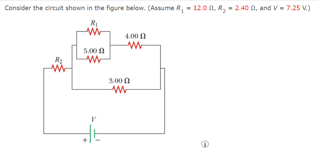 Consider the circuit shown in the figure below. (Assume R₁ = 12.00, R₂
R₂
R₁
www
5.00 Ω
V
4.00 Ω
www
3.00 Ω
www
= 2.40 S, and V = 7.25 V.)