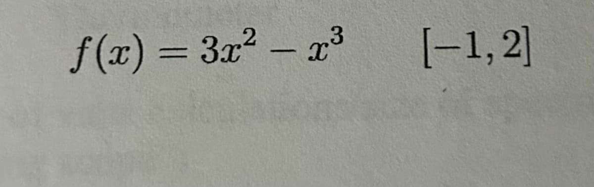 f(x) = 3x² − x³
3
-
[-1,2]