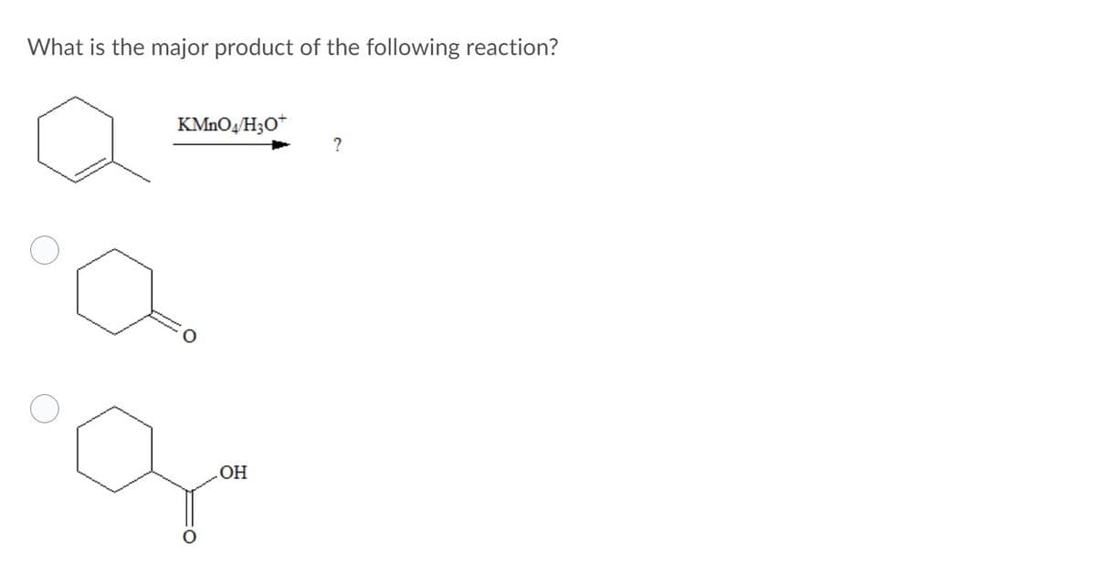 What is the major product of the following reaction?
KMNO4/H3O*
?
OH
