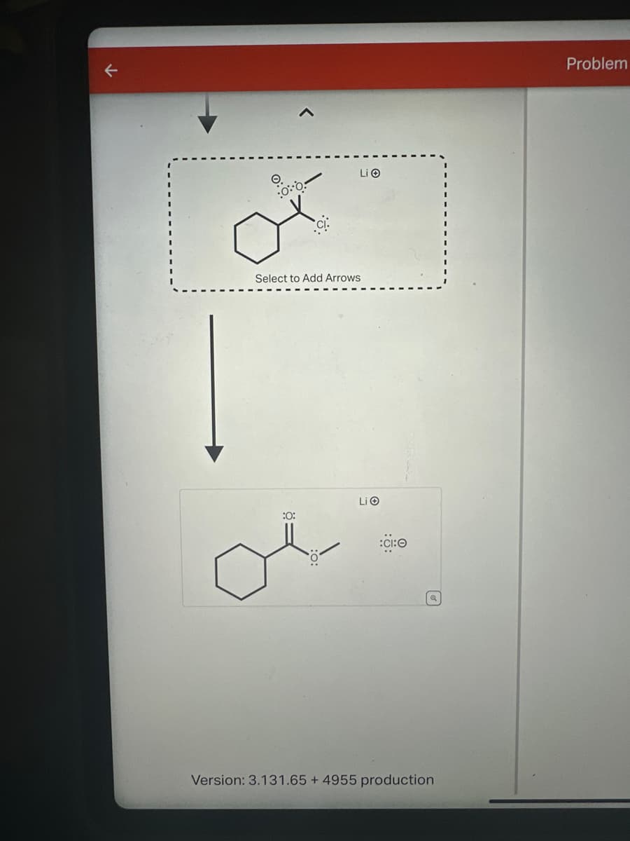Q.
:0:0
Li
Select to Add Arrows
Li
:0:
:CI:0
Version: 3.131.65+ 4955 production
ઘે
Problem