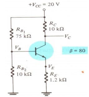 +Vcc = 20 V
Rc
10 kn
-Vc
RB1
75 k2
B = 80
VB
VE
RB2
10 kΩ
RE
1.2 k2
