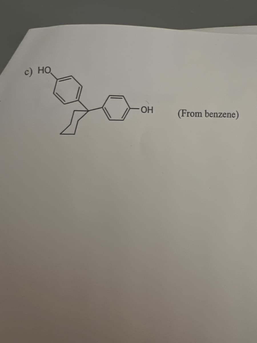 c) НО
ОН
(From benzene)