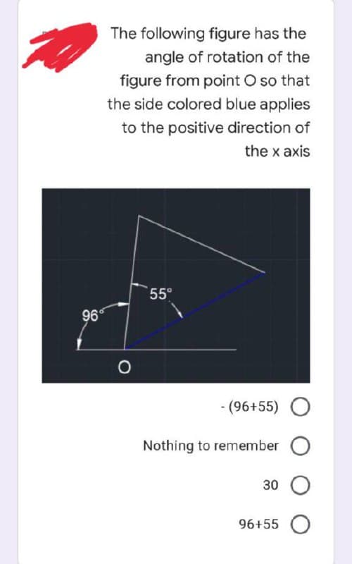 h
96
The following figure has the
angle of rotation of the
figure from point O so that
the side colored blue applies
to the positive direction of
the x axis
55°
- (96+55) O
Nothing to remember O
30 O
96+55 O
O