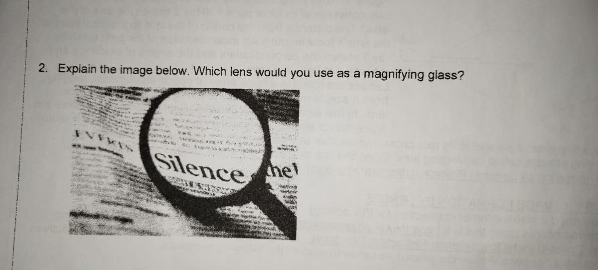 2. Explain the image below. Which lens would you use as a magnifying glass?
iten
te
S ti.
Silence
hel
