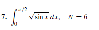 сл /2
7.
V sin x dx, N = 6
