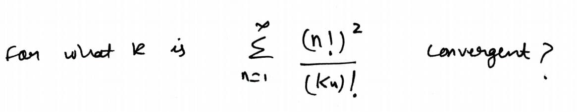 2
(n!)
(ku)!
Fan what e ij
convergent ?
