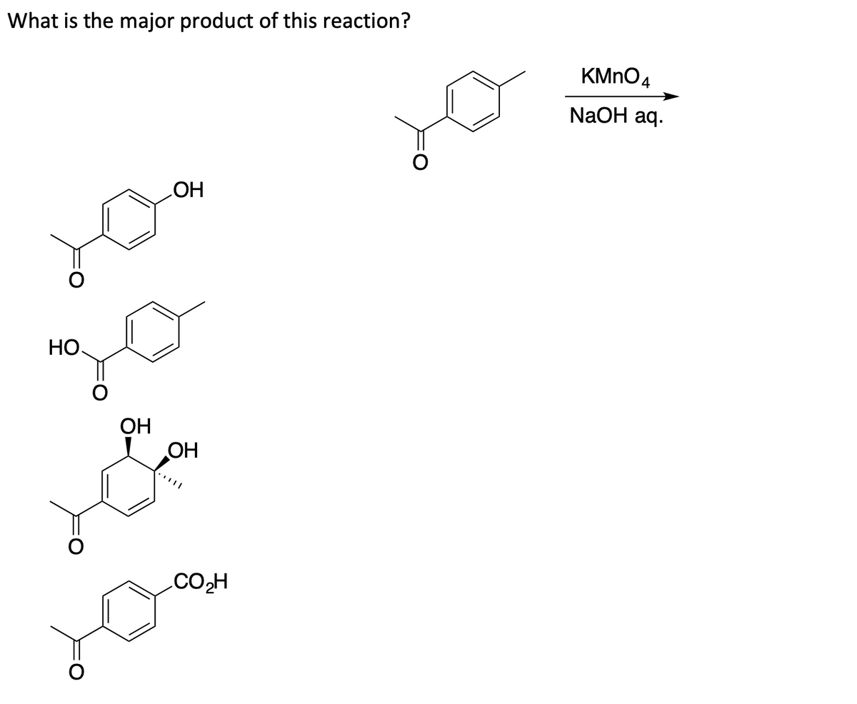 What is the major product of this reaction?
KMNO4
NaOH aq.
HO
НО.
ОН
OH
.CO2H
