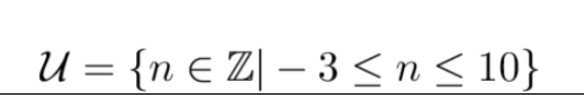 U = {n € Z] − 3 ≤ n ≤ 10}