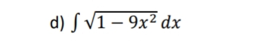 d) S v1 – 9x² dx
