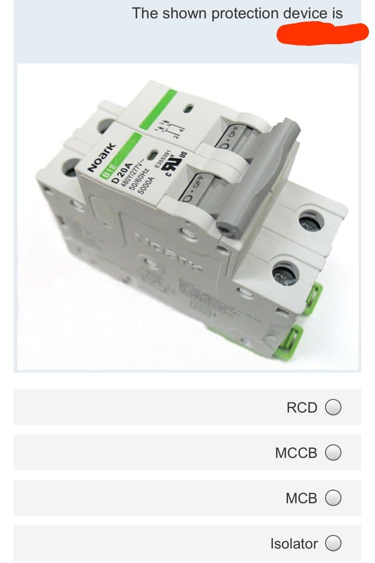 Isolator
MCB
MCCB
RCD
BIE
Noark
D 20A
480Y/277V
50/60Hz
5000A E355391
CAUS
us
D-OFF
C
D-OFF
The shown protection device is