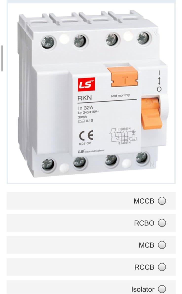 LS
RKN
In 32A
Un 240/415V-
30mA
0.15
CE
IEC61008
LS Industrial Systems
Test monthly
1/3/5/N
2146N
MCCB
RCBO
MCB
RCCB
Isolator