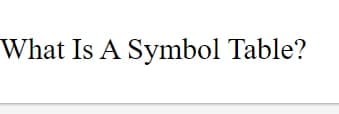 What Is A Symbol Table?