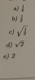 a)
b) //
√
d) √2
c)
e) 2