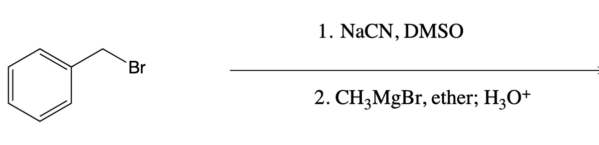Br
1. NaCN, DMSO
2. CH3MgBr, ether; H3O+