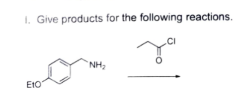 1. Give products for the following reactions.
EtO
NH₂