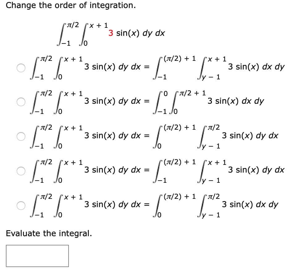 Change the order of integration.
"A/2 x + 1
3 sin(x) dy dx
