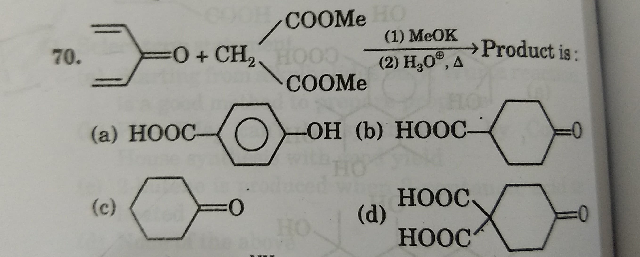 COOME
(1) MeOK
70.
0+ CH,
,HO00
(2) H,O®, a
→Product is:
COOME
(a) HOOC-
ОН (b) НООС-
HO
НОС
(d)
HOOC
(c)
0:
HO
