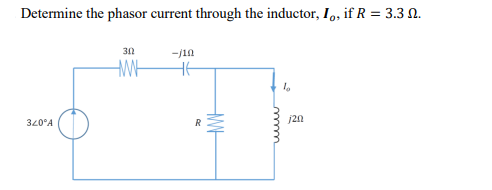 Determine the phasor current through the inductor, I,, if R = 3.3 N.
-j10
HWH
320°A
R
j20
HWH
